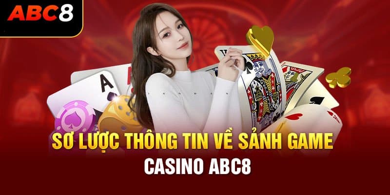 Giới thiệu chung về live casino ABC8