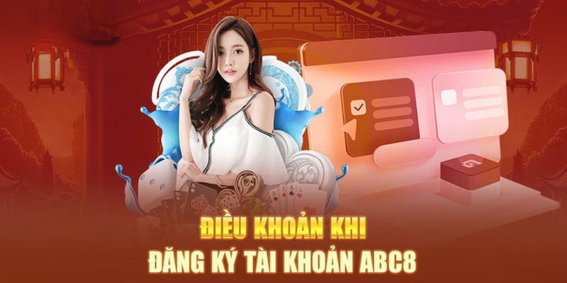 Những điều khoản dịch vụ ABC8 về đăng ký tài khoản hội viên mà người chơi cần tuân thủ