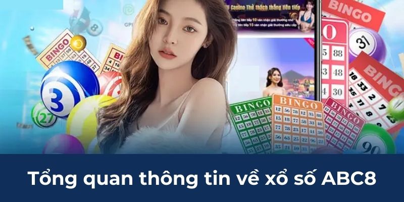 Tổng quan thông tin về xổ số ABC8