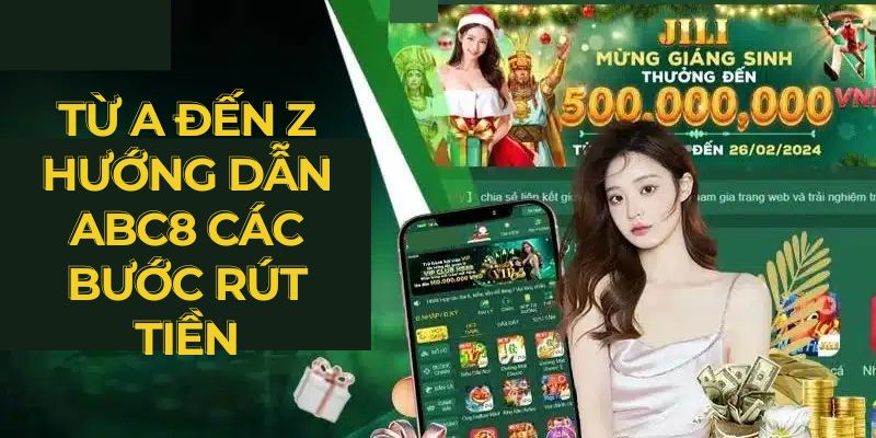 Từ A đến Z hướng dẫn ABC8 các bước rút tiền