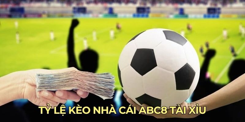 Tỷ lệ kèo nhà cái ABC8 tài xỉu