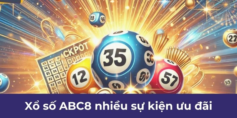 Xổ số ABC8 nhiều sự kiện ưu đãi