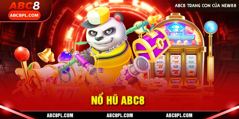 Sảnh nổ hũ ABC8 cực hút khách tại nhà cái